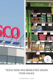 Supermarket Giant Tesco Introduced Dedicated Vegan Food Aisles Today It Now Has The Biggest Own Brand Plant Based Range In The Uk Vegan Veg Vegan Supermarket