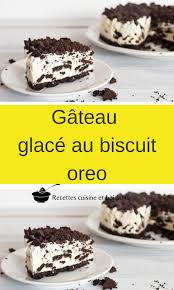 Gateau Glace Au Biscuit Oreo En 2020 Gateau Glace Oreo Biscuit Oreo