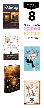 Recreational Summer Reading List For Moms Modern Parents Messy Kids Books Book Worth Reading Books For Moms