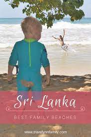 Best Beaches In Sri Lanka For Kids Travelynn Family Best Family Beaches Beach Family Beach