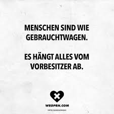 Menschen Sind Wie Gebrauchtwagen Es Hangt Alles Vom Vorbesitzer Ab Visual Statements Spruche Zitate Spruche Lustige Spruche