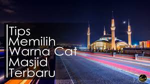Warna cat ruang tamu yang sejuk tatarumah com dingin di kemarau yang panas warna cat rumah yang sejuk adalah pilihan yang tepat warna warna dingin misalnya cat dinding ruang tamu berwarna. Tips Memilih Warna Cat Masjid Terbaru Cv Karya Kubah