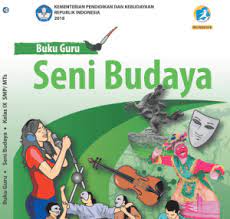 Materi seni budaya kelas 10 semester 1 kurikulum 2013. Materi Seni Budaya Kelas 9 Smp Mts Kurikulum 2013 Edisi Revisi 2018