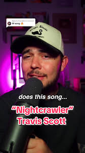 Nightcrawler by Travis Scott Explained