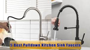 top rated pull down kitchen faucet