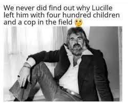 🤔 We never did find out why Lucille left him with four hundred children  and a cop in the field | Facebook