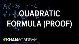 Quadratic Formula Proof Quadratic Equations Algebra I Khan Academy Quadratics Quadratic Formula Quadratic Equation