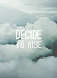 Decide To Rise Words Words Quotes Inspirational Quotes