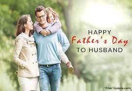 Fathers day message to husband!! Happy Father S Day Wishes For Husband Wish Update