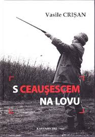 With hynek cermák, lukás príkazský, alexej pysko, lucie zácková. Kniha S Ceausescem Na Lovu Vasile Crisan Knihy Abz Cz
