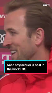 Harry Kane Praises Manuel Neuer: 'Best Goalkeeper in the World'