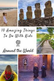 The schedule below alternates seated activities with those that allow the children to move around, so they won't get too restless. Ten Amazing Things To Do With Kids Around The World Travel Babbo