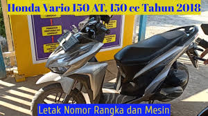 Untuk kalian yang bingung mencari letak nomor mesin honda beat atau vario, kami kasih tahu di mana posisinya. Letak No Rangka Dan No Mesin Serta Cara Menggeseknya Motor Honda Vario Techno 125 At Tahun 2013 By Channel Zahby