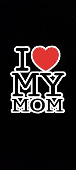 Hd wallpapers and background images. I Love My Mom Happy Mothers Day Ilovemymom Logo Loveyoumom Mom Is Everything Hd Mobile Wallpaper Peakpx