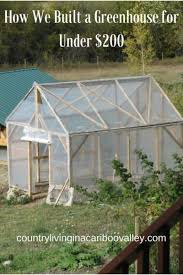 Build greenhouse walls with wood allows customizing of its structure. How To Build A Backyard Greenhouse For Under 200
