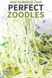 Use the preparation method below depending on how you have cut the zucchini How To Make Zoodles Zucchini Noodles