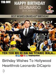 We did not find results for: 11th Nov Happy Birthday Leonardo Dicaprio Laughing Best Wishes On His 43nd Birthday Yeh Toh Wo Hi Hai Na Titanic Wala Birthday Wishes To Hollywood Heartthrob Leonardo Dicaprio Birthday Meme On