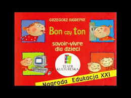 Audiobook Dla Dzieci Grzegorz Kasdepke Bon Czy Ton Savoir Vivre Dla Dzieci Youtube