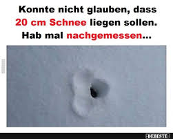 Konnte Nicht Glauben Dass 20 Cm Schnee Liegen Sollen Lustige Bilder Spruche Witze Echt Lustig Witze Lustig Lustige Nachrichten Gute Witze