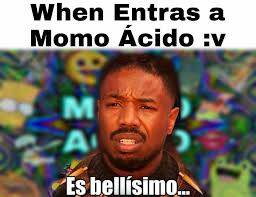 ️Momo Ácido :v