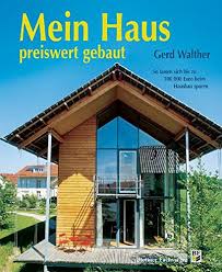 Hausbau tipps baufinanzierung weber haus preiswert grundriss haus bauen style at home villen haus stile. Mein Haus Preiswert Gebaut So Lassen Sich 100 000 Euro Beim Hausbau Sparen Walther Gerd Amazon De Bucher