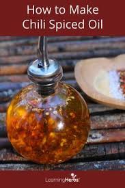Chili Spiced Homemade Olive Oil Learningherbs In 2020 Infused Oil Recipes Chili Spices Olive Oil Recipes