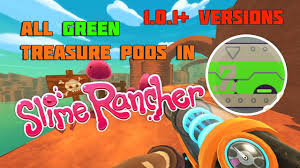 Search for special treasure pods throughout the far, far range and discover. How To Find All Green Treasure Pods In Slime Rancher 1 0 1e Version Youtube