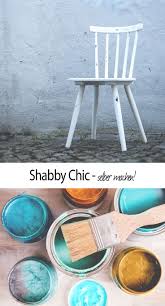 Shabby Chic Mobel Selber Machen Kreidefarbe Anwenden Und Mobel Im Used Look Streichen Shabby Chic Mobel Shabby Chic Zimmer Schabby Schick