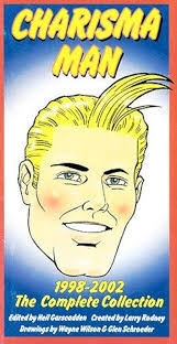 Charisma Man, 1998-2002: The Complete Collection: Rodney, Larry,  Garscadden, Neil, Garscadden, Neil, Schroeder, Glen, Wilson, Wayne:  9784990146900: Amazon.com: Books