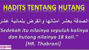 Lunasilah hutang kami dan berilah kami kekayaan (kecukupan) hingga terlepas dari kefakiran. Hadits Tentang Hutang Dan Hukum Hukumnya Yang Wajib Diketahui