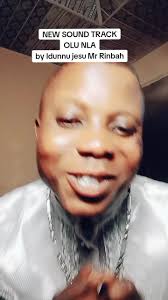 New Sound Track OLU NLA by Idunnu Jesu Mr Rinbah