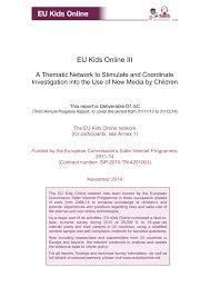 Maybe you would like to learn more about one of these? Pdf Eu Kids Online Iii A Thematic Network To Stimulate And Coordinate Investigation Into The Use Of New Media By Children Final Annual Report