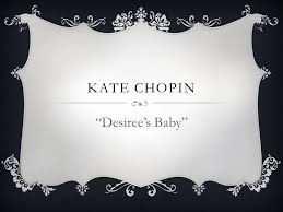 Kate Chopin Desiree S Baby Ppt Video Online Download