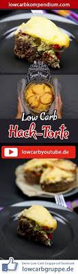 Hack Torte Low Carb Herzhafte Hackfleisch Mahlzeit Low Carb Essen Leckeres Essen Leckere Low Carb Rezepte