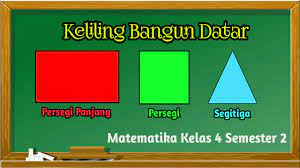 Soal ulangan harian matematika materi bangun datar kelas 4 sd terdiri dari segi banyak, luas bangun datar, dan keliling bangun datar. Bangun Datar Kelas 4 Sd Mi Keliling Bangun Datar Semester 2 Kurikulum 2013 Youtube