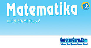Download buku matematika kelas 5 sd penerbit erlangga. Download Buku Matematika Kelas 5 Sd Mi Kurikulum 2013 Revisi 2017 Pdf Coretan Guru