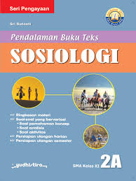 Maybe you would like to learn more about one of these? Jual Kebutuhan Sekolah Pbt Pendalaman Buku Teks Sosiologi 2a Sma Ma Program Peminatan Ilmu Ilmu Sosial Untuk Siswa Kelas Xi Sma Ma Semester 1 Kurikulum 2013 Edisi Revisi 2016 Dari Penerbit Lainnya Original