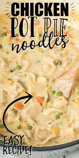 Chicken Pot Pie Noodles Is A One Pot Old Fashioned Dish With Classic Ingredients Found In T Turkey Pot Pie Soup Chicken Pot Pie Soup Chicken Pot Pie Casserole