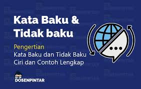 Arti kata kalimat adalah ka·li·mat n 1 kesatuan ujar yg mengungkapkan suatu konsep pikiran dan arti kata, ejaan, dan contoh penggunaan kata kalimat menurut kamus besar bahasa indonesia. Contoh Kata Baku Dan Tidak Baku Sesuai Kkbi Dosenpintar Com