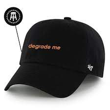 47 Brand Degrade Me Hat Call Her Daddy Call Her Daddy Merch I Am Unwell