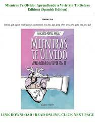 Mientras te olvido nacarid gratis pdf pdf mientras te olvido. Gt Free Download Mientras Te Olvido Aprendiendo A Vivir Sin Ti Deluxe Edition Spanish Edition Full Books