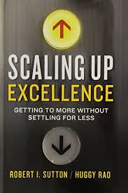 Scaling Up Excellence Getting To More Without Settling For Less By Robert I Sutton Http Www Amazon Com Dp 0385347022 Ref Cm Sw R Pi Dp Akmfxb0es Career Books