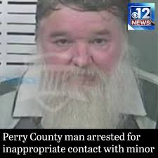 Perry County deputies said a 57-year-old man was arrested and charged with  felony lustful touching of a minor under the age of 12.