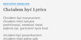 Chciałem być, tylko ona i ja i noc taka czarna. Chcialem Byc Lyrics By Krzysztof Krawczyk Chcialem Byc Marynarzem Chcialem