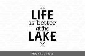 Download Life Is Better At The Lake Svg Png Graphic By Coral Antler Creative Thehungryjpeg Com