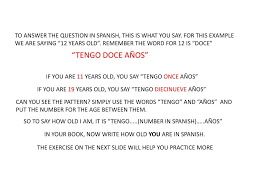 (formal) (singular, feminine) you are amazing. Ppt Walt Recognise Numbers From 0 To 31 And Say How Old I Am Spanish Powerpoint Presentation Id 4468575