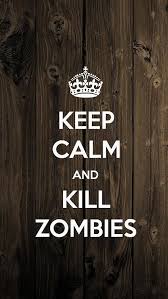  Hey I Found This Really Awesome Etsy Listing At Https Www Etsy Com Listing 191453365 Keep Calm And Kill Zombies Keep Calm And Study Calm Keep Calm Wallpaper