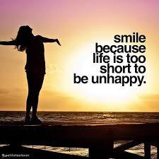 Smile Because Life Is Too Short To Be Unhappy Yesterday I Saw Some Old Work Colleagues And I Realis Life Is Too Short Quotes Smile Because Colleagues Quotes