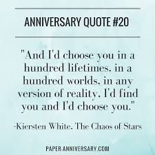 I choose you to be no other than yourself loving what i know of you and trusting who you will become i will respect and honor you always and in all ways i take you to be my husband to have and to hold in tears and in laughter in. 20 Perfect Anniversary Quotes For Him Paper Anniversary By Anna V