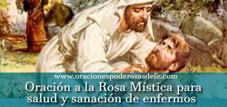 Oración a san rafael arcángel por la salud. 3 Oraciones A La Rosa Mistica Para Salud Y Sanacion De Enfermos Oraciones Poderosas De Fe
